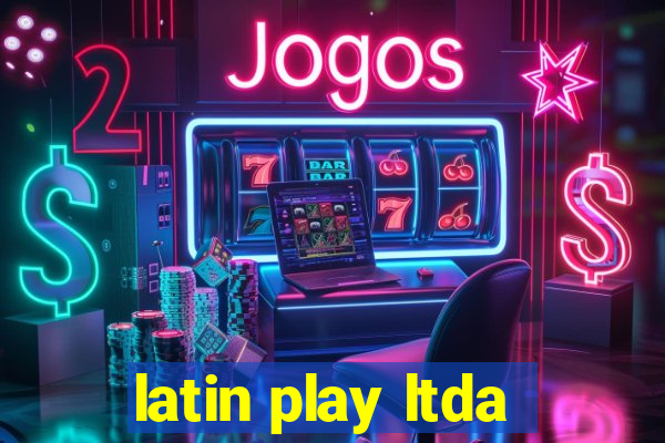 latin play ltda